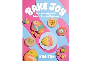 Bake Joy: Easy and Imaginative Bakes to Bring You Happiness