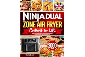 Ninja Dual Zone Air Fryer Cookbook UK: Super-Simple Ninja Dual Air Fryer Recipes to Help You Get Started with Ninja Foodi Dual Zone Air Fryer