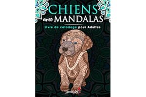 Chiens avec Mandalas - Livre de Coloriage pour Adultes: Plus de 50 chiens mignons, affectueux et beaux. Livres de coloriage antistress aux motifs relaxants. (Idée Cadeau, Grande Format)