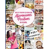 Crea tu Tablero de Vision con Afirmaciones Positivas en Espa&ntilde;ol: M&aacute;s de 400 Citas y Afirmaciones Positivas con Imagenes para