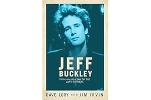 Jeff Buckley: From Hallelujah to the Last Goodbye