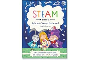 STEAM Tales: Alice in Wonderland: The children's classic with 20 hands-on STEAM projects: 1