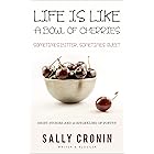 Life is Like a Bowl of Cherries: Sometimes Bitter, Sometimes Sweet