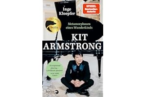 Kit Armstrong – Metamorphosen eines Wunderkinds: »Exceptional playing – a brilliant pianist« New York Times