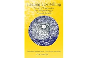 Healing Storytelling: The Art of Imagination and Storymaking for Personal Growth