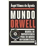 Mundo Orwell: Manual de supervivencia para un mundo hiperconectado (Divulgación)