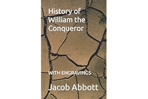 History of William the Conqueror: WITH ENGRAVINGS