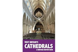 Visit Britain's Cathedrals: A guidebook and logbook for visiting 97 cathedrals in England, Wales and Scotland: 1 (Visit Britain's Heritage)
