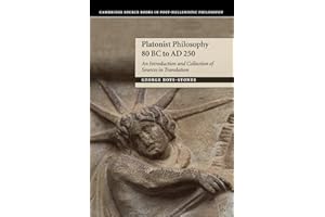 Platonist Philosophy 80 BC to AD 250: An Introduction and Collection of Sources in Translation
