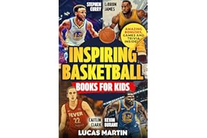 Inspiring Basketball Books For Kids: Stephen Curry, LeBron James, Caitlin Clark and Kevin Durant: Discover Amazing Facts and Games to Boost Confidence, Resilience and Mental Strength.