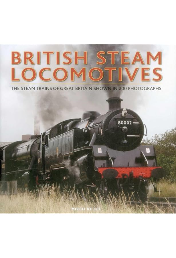 Great British Steam Locomotives that Made History: The Story of