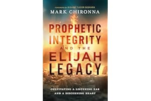 Prophetic Integrity and the Elijah Legacy: Cultivating a Listening Ear and a Discerning Heart