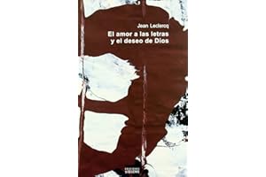 El amor a las letras y el deseo de Dios/ The Love of Learning and the Desire of God: Introduccion a Los Autores Monasticos De La Edad Media/ a Study of Monastic Culture: 70