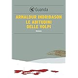 Le abitudini delle volpi: Un'indagine per l'agente Erlendur Sveinsson (I casi dell'ispettore Erlendur Sveinsson)