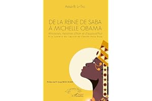 De la Reine de Saba à Michelle Obama: Africaines, héroïnes d'hier et d'aujourd'hui À la lumière de l'oeuvre de Cheikh Anta Diop