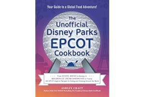 The Unofficial Disney Parks EPCOT Cookbook: From School Bread in Norway to Macaron Ice Cream Sandwiches in France, 100 EPCOT-Inspired Recipes for ... the World (Unofficial Cookbook Gift Series)