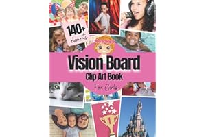 Vision Board Clip Art Book For Girls: 140+ Pictures, Quotes and Words Vision Board Kit for Kids Supplies for Girls To Manifest Their Best Year Ever ( ... magazines for kids ) (Vision Board Supplies)