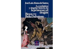 La verdadera y singular historia de la princesa y el dragón / Besos para la bella durmiente: 038 (CASTALIA PRIMA. C/P.)