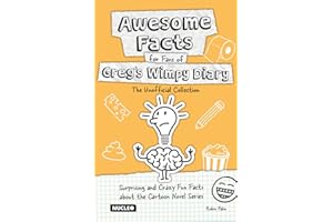 Awesome Facts for Fans of Greg’s Wimpy Diary: The Unofficial Collection: Surprising and Crazy Fun Facts about the Cartoon Novel Series | The Perfect Gift for Kids and Book Fans