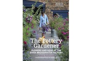 The Pottery Gardener: Flowers and Hens at the Emma Bridgewater Factory