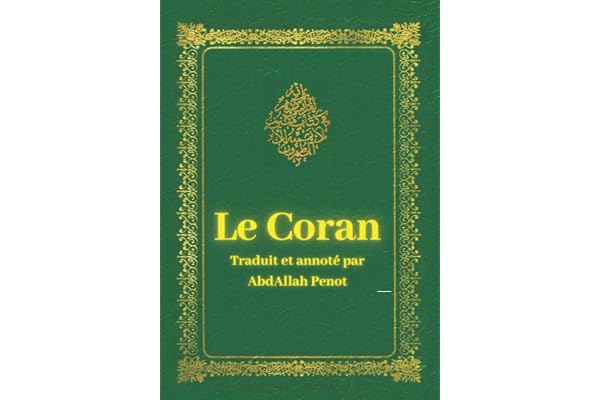 Le Coran: Traduit et annoté en français