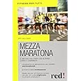 Mezza maratona. Il metodo Galloway, che alterna corsa e camminata