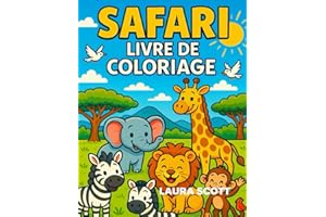 Safari - 50 coloriages d’animaux de la Savane pour enfants de 4 à 10 ans: Livre de coloriage éducatif – Lions, girafes, éléphants, zèbres et plus encore !