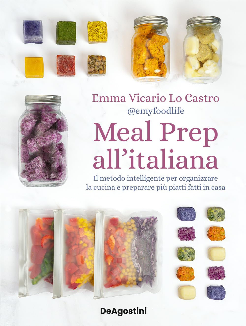Meal prep all'italiana. Il metodo intelligente per organizzare la cucina e preparare più piatti fatti in casi