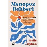 Menopoz Rehberi: Kendini Yeniden Keşfetme ve G&uuml;&ccedil;lenme Yolculuğu