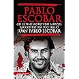 Pablo Escobar. Gli ultimi segreti dei narcos raccontati da suo figlio