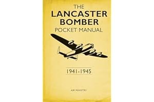 The Lancaster Bomber Pocket Manual: 1941-1945