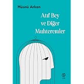 Atıf Bey ve Diğer Muhteremler