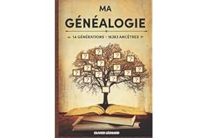 Ma Généalogie sur 14 générations - 16383 ancêtres: Livre à compléter, 695 pages, 1 page par ancêtre jusqu'à la 9ème génération, 164 pages d'extensions, Grand Format