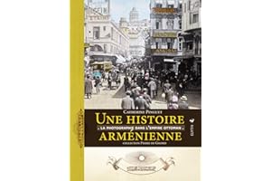 Une histoire arménienne : La photographique dans l'Empire ottoman