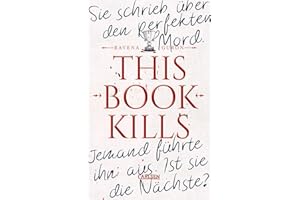 This Book Kills: Mörderjagd an einem Elite-Internat – packender Dark-Academia-Thriller voller Geheimnisse, cleverer Unterhaltung und unerwarteten Twists