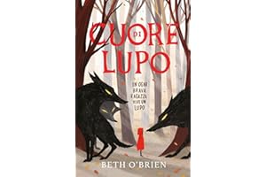 Cuore di lupo. In ogni brava ragazza vive un lupo. Ediz. illustrata