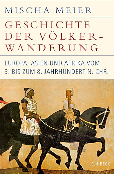 Geschichte Der Volkerwanderung Europa Asien Und Afrika Vom 3 Bis Zum 8 Jahrhundert N Chr Historische Bibliothek Der Gerda Henkel Stiftung German Edition Ebook Meier Mischa Amazon Co Uk Kindle Store