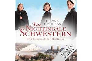 Die Nightingale-Schwestern. Ein Geschenk der Hoffnung: Nightingales-Reihe 5