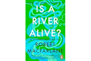 Is a River Alive?: The Instant Number One Sunday Times Bestseller