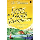 Escape to the French Farmhouse: The #1 Kindle Bestseller