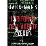 Il ritorno dell’Agente Zero (Uno spy thriller della serie Agente Zero—Libro #1)