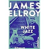White Jazz: Roman (Das L.A.-Quartett, Band 4)