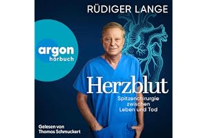 Herzblut: Spitzenchirurgie zwischen Leben und Tod