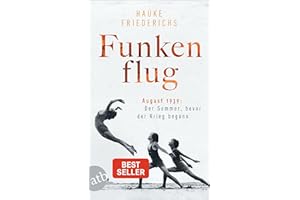 Funkenflug: August 1939: Der Sommer, bevor der Krieg begann