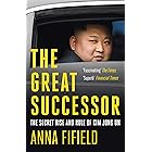 The Great Successor: The Secret Rise and Rule of Kim Jong Un (English Edition)