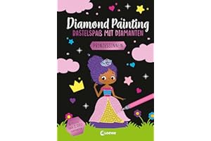 Diamond Painting - Bastelspaß mit Diamanten - Prinzessinnen: Crystal Art mit 6 Motiven und über 2.000 Diamanten - Gestalte Bilder nach dem Malen-Nach-Zahlen-Prinzip - Ab 8 Jahren
