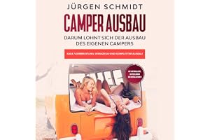 Camper Ausbau: Darum lohnt sich der Ausbau des eigenen Campers