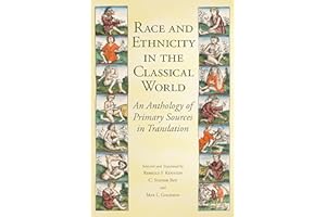 Race and Ethnicity in the Classical World: An Anthology of Primary Sources in Translation