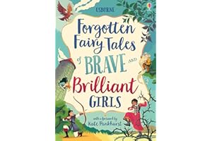 Forgotten Fairy Tales of Brave and Brilliant Girls (Illustrated Story Collections)