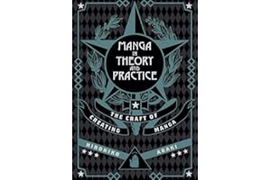 VIZ MEDIA, SUBS. OF SHOGAKUKAN INC Manga In Theory & Practice: The Craft of Creating
